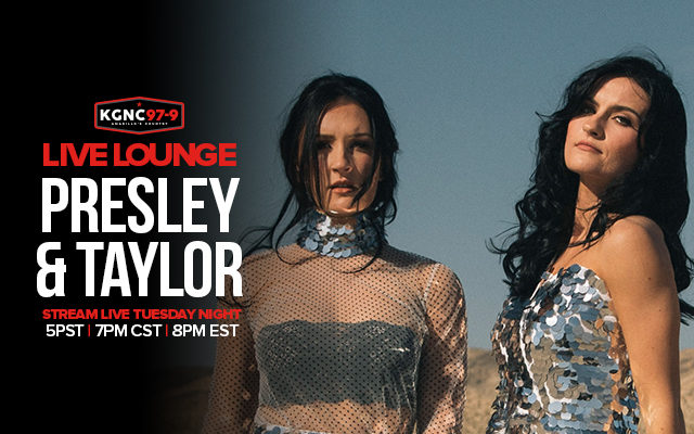 Watch Live – Live Lounge with Presley & Taylor